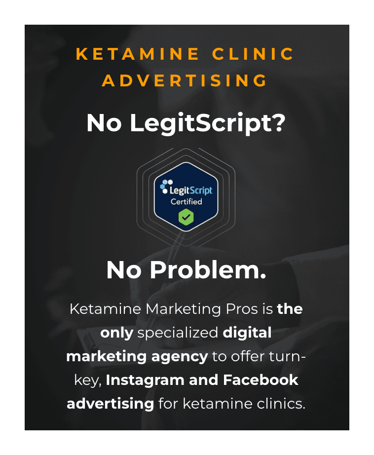 A promotional graphic for Ketamine Marketing Pros highlights that ketamine clinics need no LegitScript certification, offering turnkey Instagram marketing and Facebook advertising as a powerful marketing channel. The LegitScript Certified badge is displayed. - Ketamine