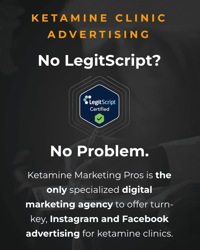 A digital ad reading "Ketamine Clinic Advertising. No LegitScript? No Problem." promotes Ketamine Marketing Pros as a specialist in ketamine therapy advertising and social media ads for clinics, featuring the LegitScript logo. - Ketamine