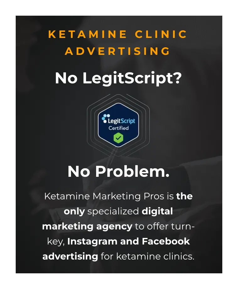 A promotional graphic for Ketamine Marketing Pros highlights that ketamine clinics need no LegitScript certification, offering turnkey Instagram marketing and Facebook advertising as a powerful marketing channel. The LegitScript Certified badge is displayed. - Ketamine